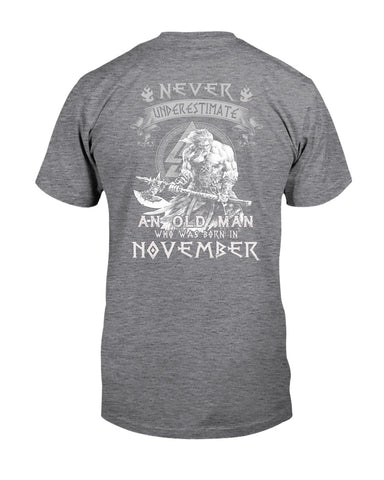 Never Underestimate A November Man Limited Classic T-Shirt - Guys Tee - Unisex Long Sleeve