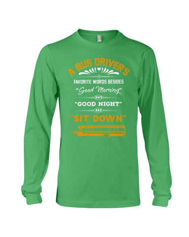 A Bus Drivers " Sit Down" Limited Classic T-Shirt - Guys V-Neck - Unisex Long Sleeve