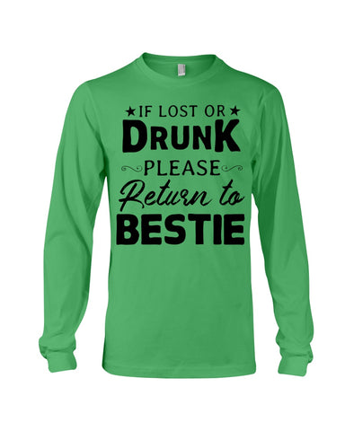 If Lost Or Drunk Please Return To Bestie Limited Classic T- Shirt - Ladies Tee - Unisex Long Sleeve