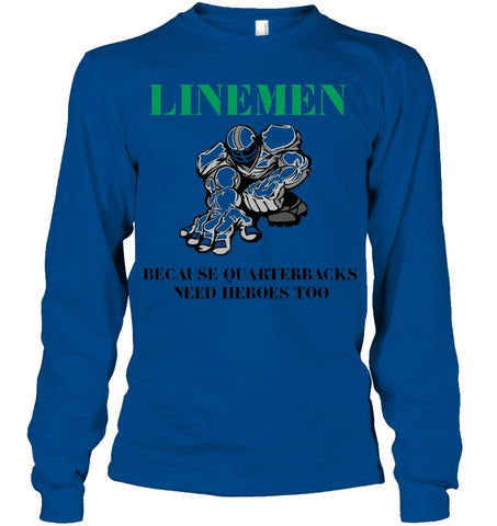 Linemen Because Quarterracks Need Heroes Too Limited Classic T- Shirt - Guys V-Neck - Unisex Long Sleeve