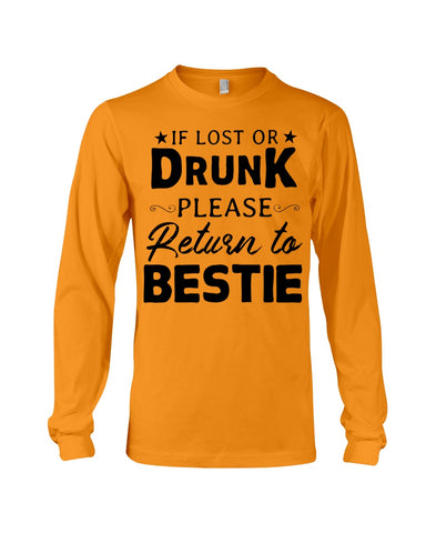 If Lost Or Drunk Please Return To Bestie Limited Classic T- Shirt - Ladies Tee - Unisex Long Sleeve