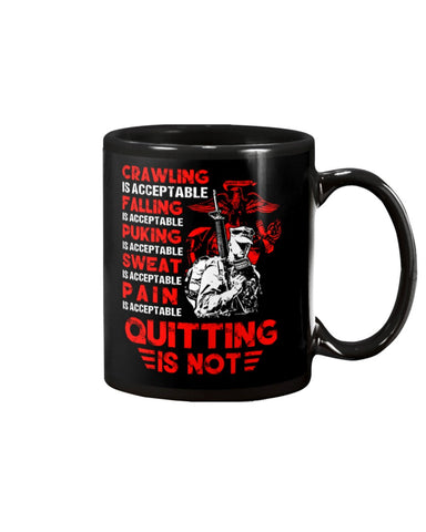 Crawing Falling Puking Sweat Pain Is Acceptable, Quitting Is Not T-Shirt - Guys V-Neck - Mug