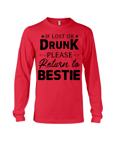 If Lost Or Drunk Please Return To Bestie Limited Classic T- Shirt - Ladies Tee - Unisex Long Sleeve