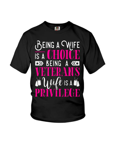 Being A Veterans Wife Is A Privilege Limited Classic T- Shirt - Ladies Flowy Tank - Youth Tee