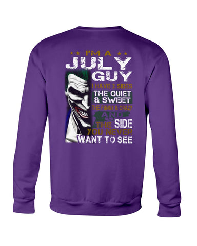 July Man Have 3 Sides You Never Want To See Limited Classic T-Shirt - Sweatshirt - Unisex Tank Top