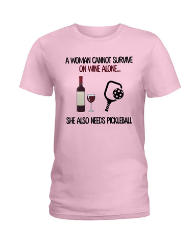 A Woman Need Wine And Pickball Limited Classic T- Shirt - Hoodie - Ladies Tee