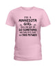 Image of Minnesota Girl I Will Do It Twice T-Shirt - Ladies Tee - Guys V-Neck