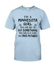 Minnesota Girl I Will Do It Twice T-Shirt - Guys Tee - Sweatshirt