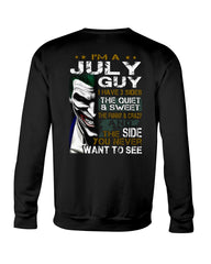 July Man Have 3 Sides You Never Want To See Limited Classic T-Shirt - Sweatshirt - Unisex Tank Top