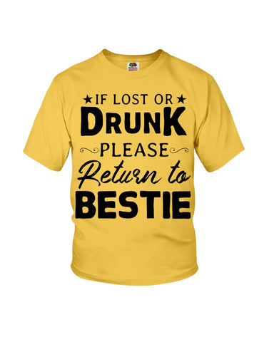 If Lost Or Drunk Please Return To Bestie Limited Classic T- Shirt - Youth Tee - Hoodie