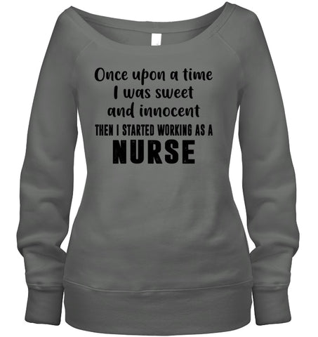 I Stared Working As A Nurse Limited Classic T- Shirt - Hoodie - Sweatshirt