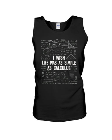 I Wish Life Was As Simple As Calculus Limited Classic T-Shirt - Sweatshirt - Unisex Tank Top