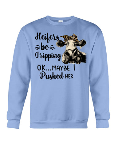 Heifers Be Tripping Limited Classic T- Shirt - Sweatshirt - Unisex Tank Top