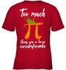 Image of Too Much Pi Gives You A Large Circumference T-Shirt - Youth Tee - Ladies V-Neck