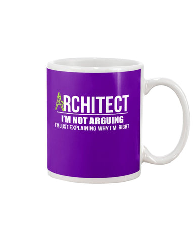 Architect- I'm Not Arguing Tote Bag - Unisex Long Sleeve - Mug