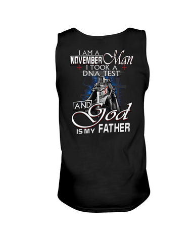 November Man I Can Took A Dna Test And God Is My Father T-Shirt - Unisex Tank Top - Hoodie