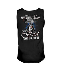 November Man I Can Took A Dna Test And God Is My Father T-Shirt - Unisex Tank Top - Hoodie