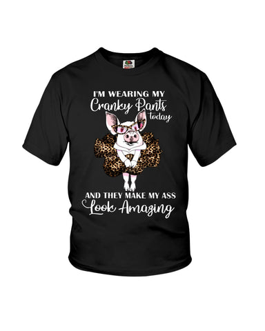 Cranky Pants Make My Ass Look Amazing Today T-Shirt - Ladies Flowy Tank - Youth Tee