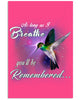 Image of As Long As I Breathe You'll Be Remember  Limited Classic T-Shirt - Vertical Poster