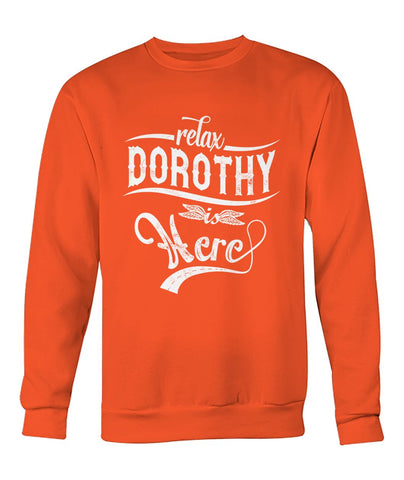 Relax,Dorothy Is Here Limited Classic T-Shirt - Ladies Tee - Unisex Long Sleeve