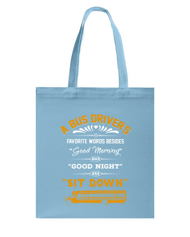 A Bus Drivers " Sit Down" Limited Classic T-Shirt - Basketweave Tote Bag - Sweatshirt