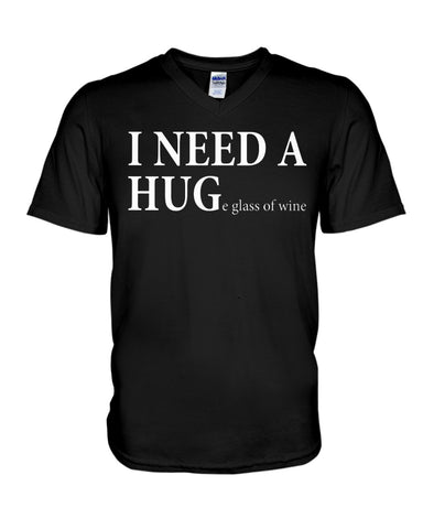 I Need A Huge Glass Of Wine T-Shirt - Guys V-Neck