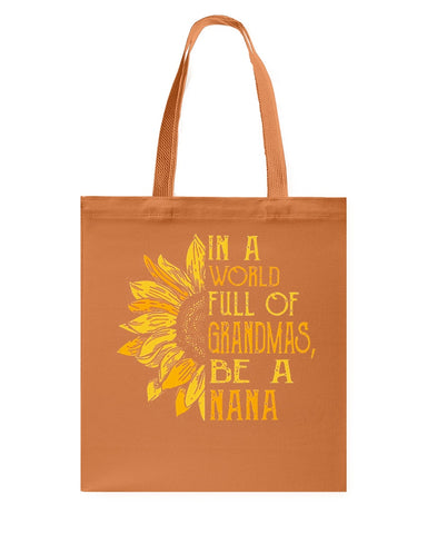 In A World Full Of Grandmas, Be A Nana Limited Classic T- Shirt - Unisex Long Sleeve - Basketweave Tote Bag