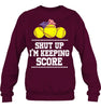 Image of Shut Up! I'm Keeping Score Limited Classic T- Shirt - Unisex Long Sleeve - Sweatshirt