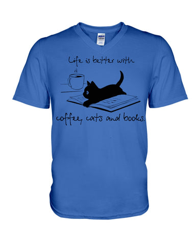 Life Is Better With Coffee, Cats And Books T-Shirt - Ladies Tee - Guys V-Neck