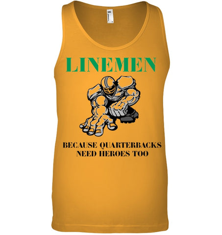 Linemen Because Quarterracks Need Heroes Too Limited Classic T- Shirt - Unisex Tank Top - Ladies Flowy Tank