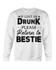 Image of If Lost Or Drunk Please Return To Bestie Limited Classic T- Shirt - Guys Tee - Sweatshirt