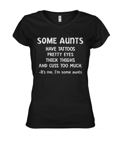 Some Aunts Have Tattoos T-Shirt - Guys V-Neck - Ladies V-Neck