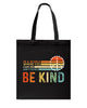 Image of Be Kind In A World You Can Be Anything T-Shirt - Basketweave Tote Bag - Mug