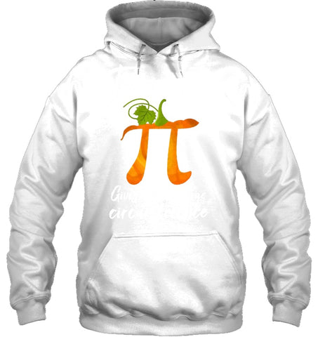 Too Much Pi Gives You A Large Circumference T-Shirt - Hoodie - Sweatshirt