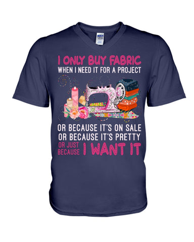 I Only Buy A Fabric Just Because I Want It Tote Bag - Ladies Tee - Guys V-Neck