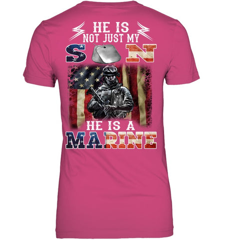 He Is Not Just My Son He Is A Marine Limited Classic T-Shirt - Ladies Flowy Tank - Ladies V-Neck