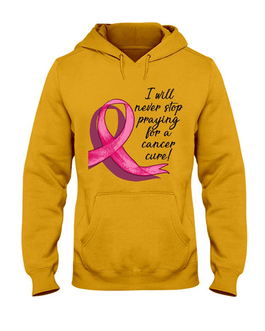 I Will Never Stop Praying For A Cancer Curel Limited Classic T-Shirt - Hoodie - Guys V-Neck