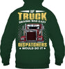 Image of If Truck Driving Was Easy Dispatchers Would Do T-Shirt - Guys Tee - Hoodie