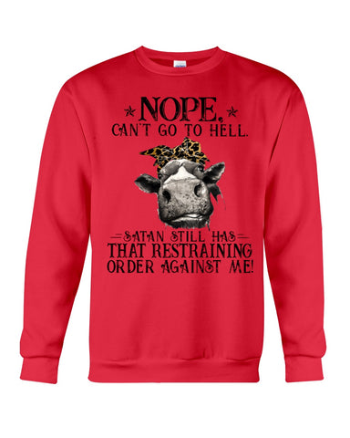 Cow- Nope Can't Go To Hell Limited Classic T- Shirt - Sweatshirt - Unisex Tank Top