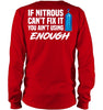 Image of If Nitrous Can't Fix, You Ain't Using Enough Limited Classic T- Shirt - Unisex Long Sleeve