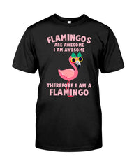 Flamingos Are Awesome Limited Classic T-Shirt - Guys Tee - Sweatshirt