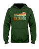 Image of Be Kind In A World You Can Be Anything T-Shirt - Hoodie - Ladies Tee