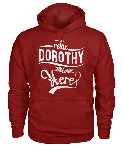 Relax,Dorothy Is Here Limited Classic T-Shirt - Guys Tee - Hoodie