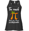 Image of Too Much Pi Gives You A Large Circumference T-Shirt - Ladies Flowy Tank - Unisex Long Sleeve