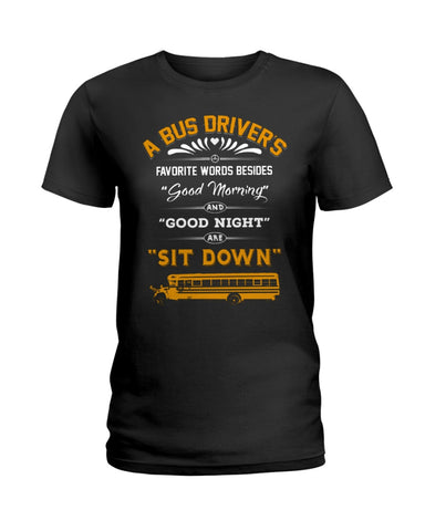 A Bus Drivers " Sit Down" Limited Classic T-Shirt - Hoodie - Ladies Tee