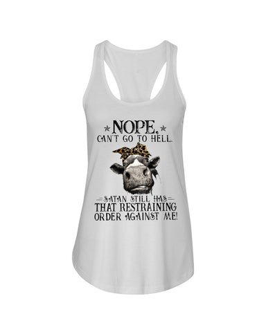 Cow- Nope Can't Go To Hell Limited Classic T- Shirt - Ladies Flowy Tank - Youth Tee