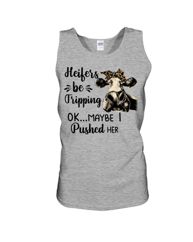 Heifers Be Tripping Limited Classic T- Shirt - Sweatshirt - Unisex Tank Top