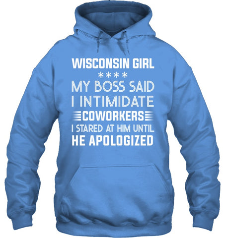 Wisconsin Girl My Boss Said I Intimidate Coworkers Mug - Unisex Long Sleeve - Hoodie