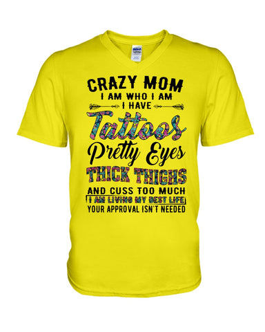 Crazy Mom I Am Who I Am T-Shirt - Hoodie - Guys V-Neck