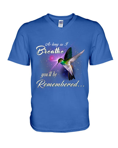 As Long As I Breathe You'll Be Remember  Limited Classic T-Shirt - Ladies Tee - Guys V-Neck